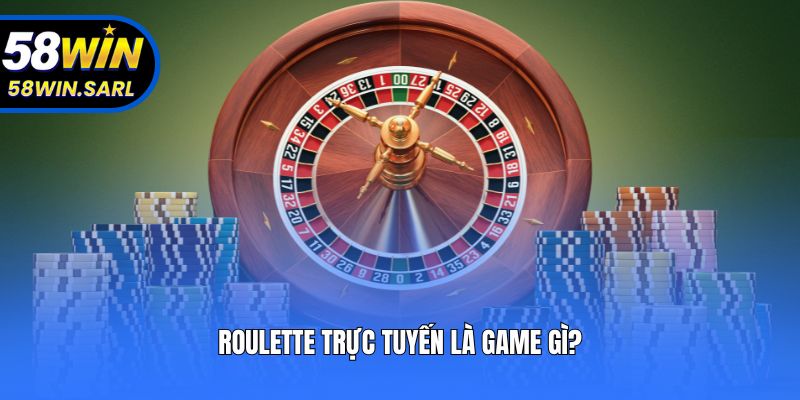 Roulette trực tuyến là game gì?