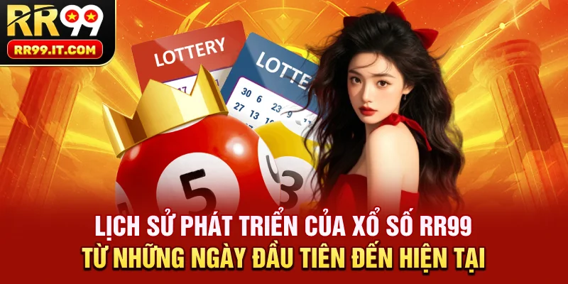 Lịch sử phát triển của xổ số RR99